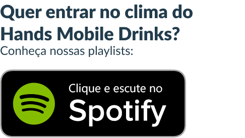 Quer entrar no clima do  Hands Mobile Drinks?